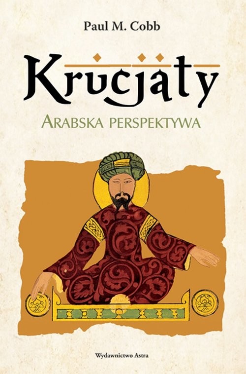 okładka Krucjaty Arabska perspektywa książka | Paul M. Cobb