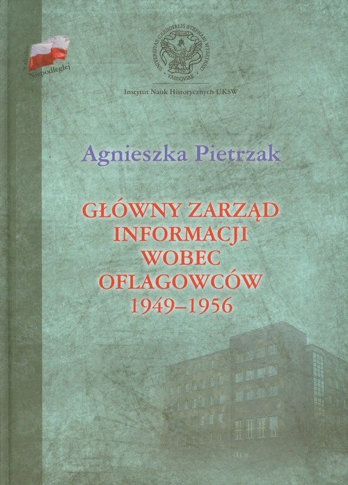 okładka Główny zarząd informacji wobec oflagowców 1949-1956 książka | Agnieszka Pietrzak