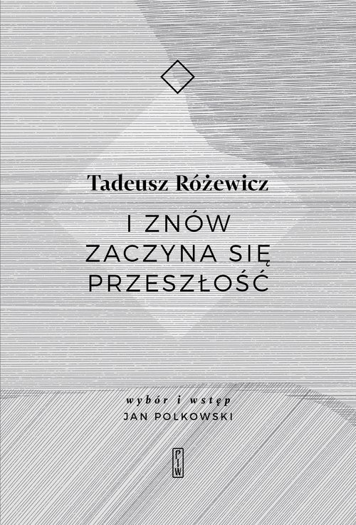 okładka I znów zaczyna się przeszłość książka | Tadeusz Różewicz