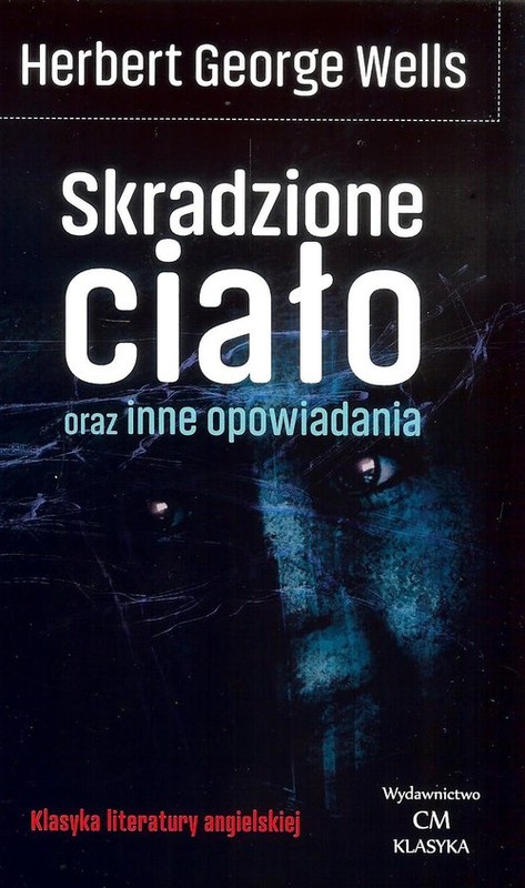 okładka Skradzione ciało książka | Herbert George Wells
