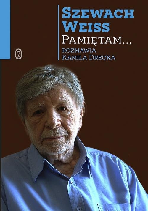 okładka Pamiętam... książka | Szewach Weiss, Kamila Drecka