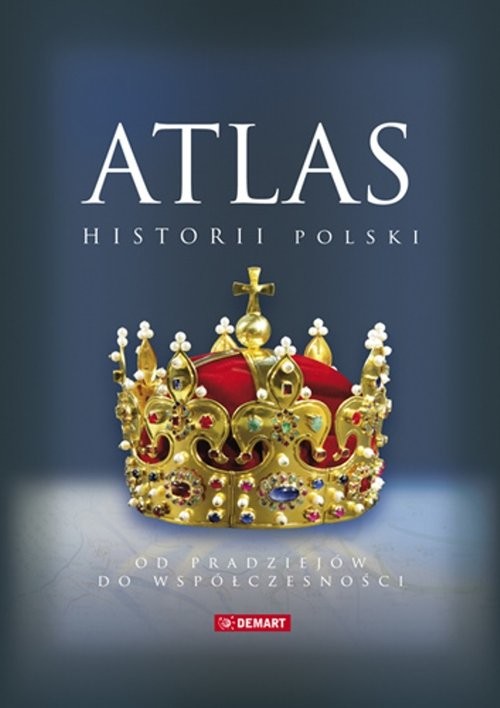 okładka Atlas historii Polski Od pradziejów do współczesności książka