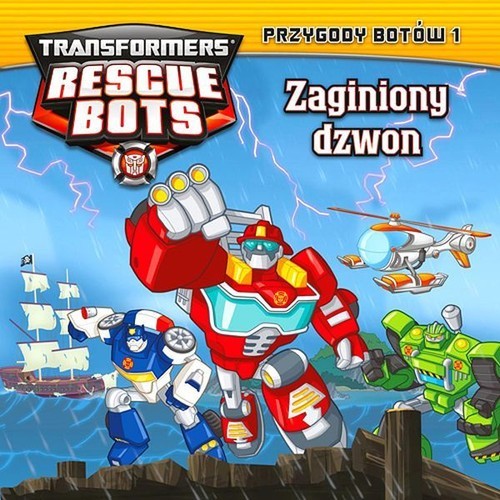 okładka Transformers Rescue Bots Przygody Botów 1 Zaginiony dzwon książka