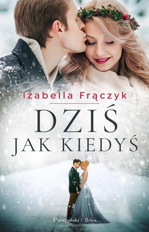 okładka Dziś jak kiedyś książka | Izabella Frączyk