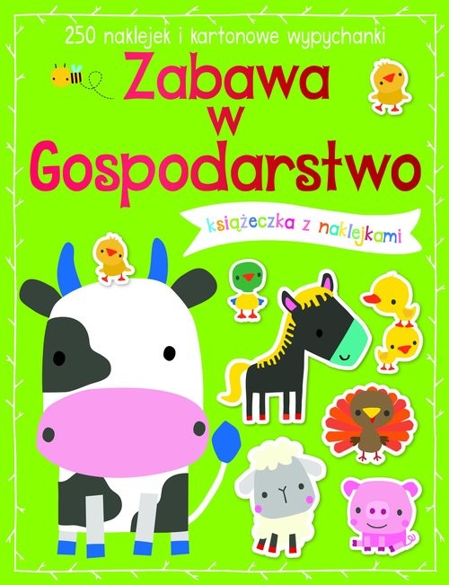 okładka Zabawa w gospodarstwo Książeczka z 250 naklejkami książka