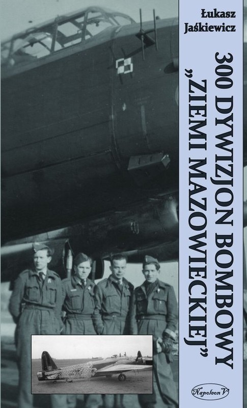 okładka 300 Dywizjon Bombowy „Ziemi Mazowieckiej” książka | Łukasz Jaśkiewicz