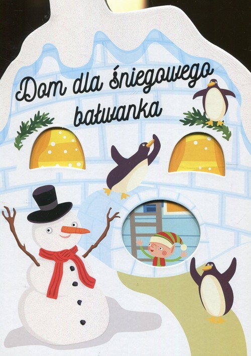 okładka Dom dla śniegowego bałwanka książka