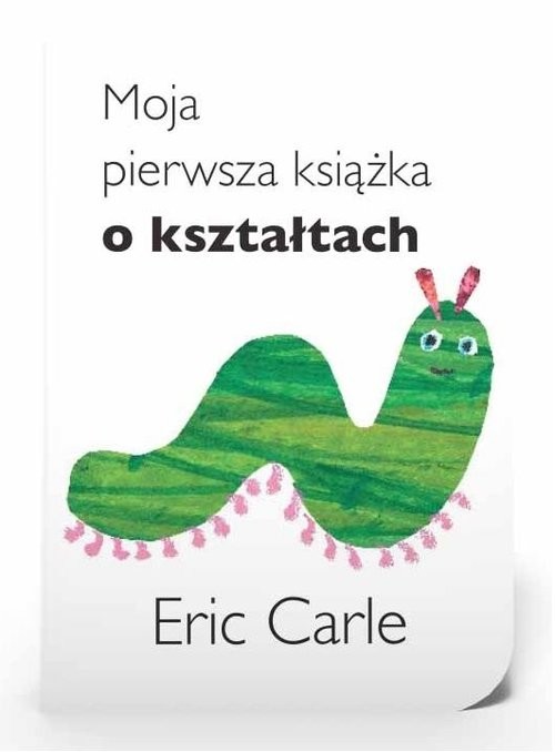 okładka Moja pierwsza książka o kształtach książka | Eric Carle