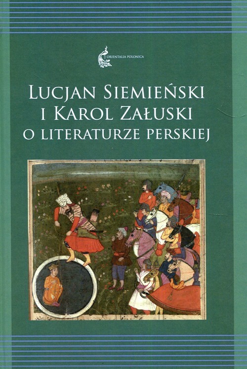 okładka Lucjan Siemieński i Karol Załuski o literaturze perskiej Tom 12 książka | Anna Krasnowolska, Renata Rusek-Kowalska