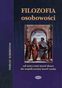 okładka Filozofia osobowości od antycznej teorii duszy do współczesnej teorii osoby książka | Tadeusz Kobierzycki
