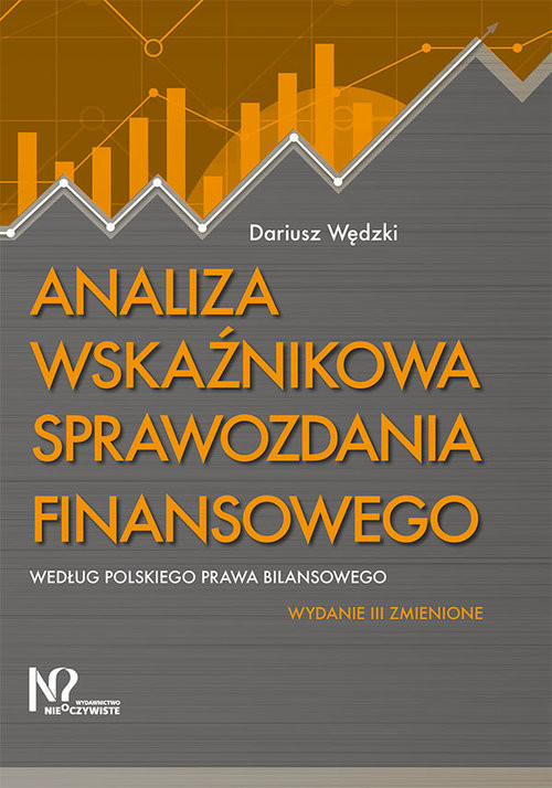 okładka Analiza wskaźnikowa sprawozdania finansowego według polskiego prawa bilansowego książka | Dariusz Wędzki