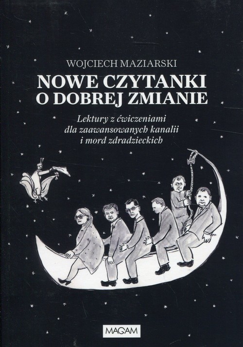 okładka Nowe czytanki o dobrej zmianie Lektury z ćwiczeniami dla zaawansowanyh kanalii i mord zdradzieckich książka | Maziarski Wojciech