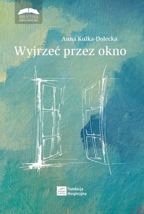okładka Wyjrzeć przez okno książka | Anna Kulka-Dolecka