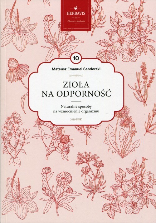 okładka Zioła na odporność Mądrość natury Tom 10 Naturalne sposoby na wzmocnienie organizmu książka | Mateusz Emanuel Senderski