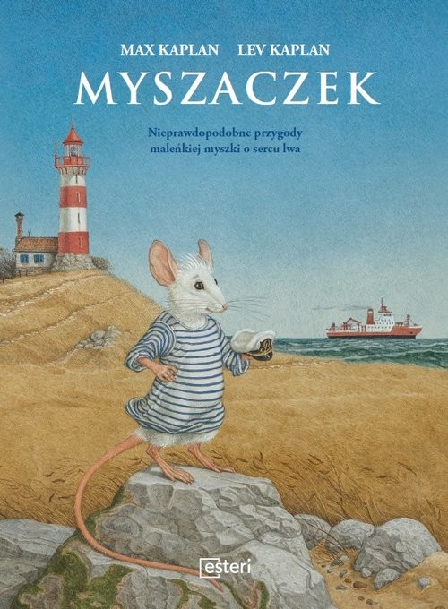 okładka Myszaczek Nieprawdopodobne przygody maleńkiej myszki o sercu lwa książka | Kaplan Max, Kaplan Lev