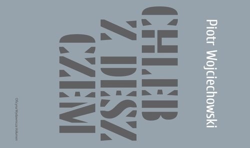 okładka Chleb z deszczem książka | Piotr Wojciechowski