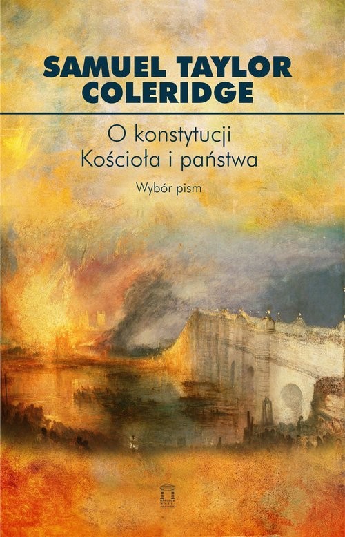okładka O konstytucji Kościoła i państwa Wybór pism książka | Samuel Taylor Coleridge
