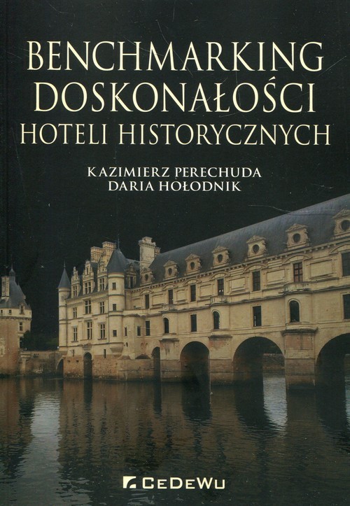 okładka Benchmarking doskonałości hoteli historycznych książka | Kazimierz Perechuda, Daria Hołodnik
