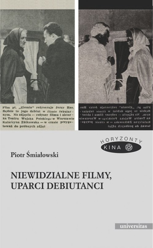 okładka Niewidzialne filmy, uparci debiutanci książka | Śmiałowski Piotr