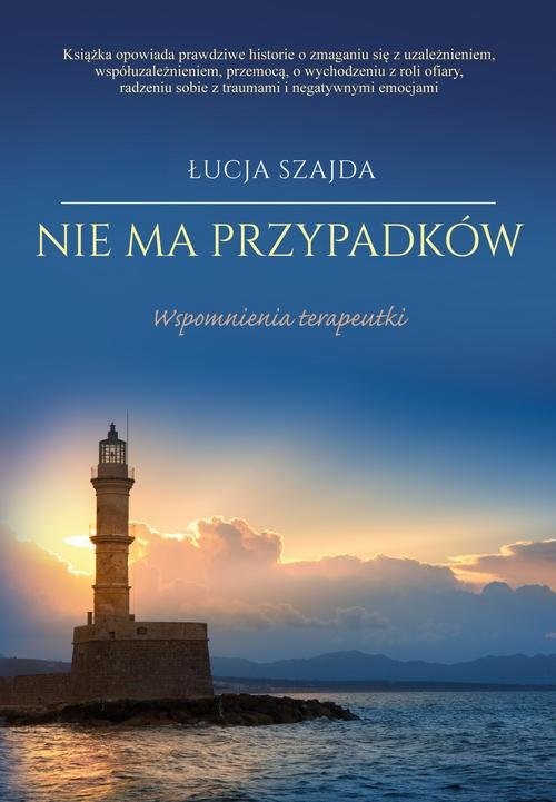 okładka Nie ma przypadków. Wspomnienia terapeutki książka | Łucja Szajda