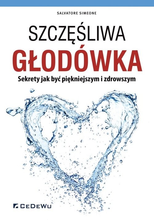okładka Szczęśliwa głodówka Sekrety jak być piękniejszym i zdrowszym książka | Salvatore Simeone