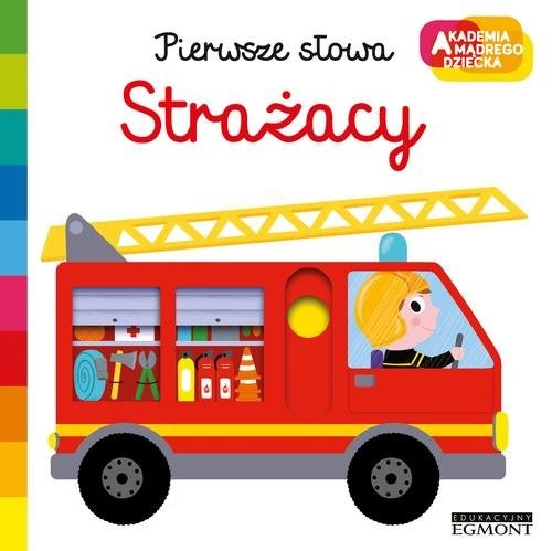 okładka Pierwsze słowa Strażacy Akademia mądrego dziecka książka | Nathalie Choux