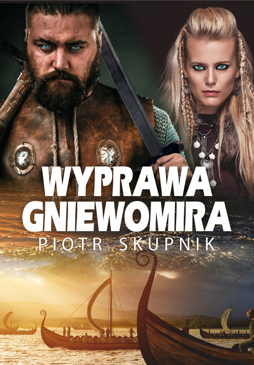 okładka Wyprawa Gniewomira książka | Piotr Skupnik