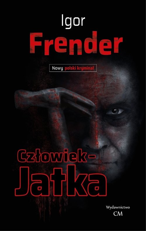 okładka Człowiek-Jatka książka | Igor Frender
