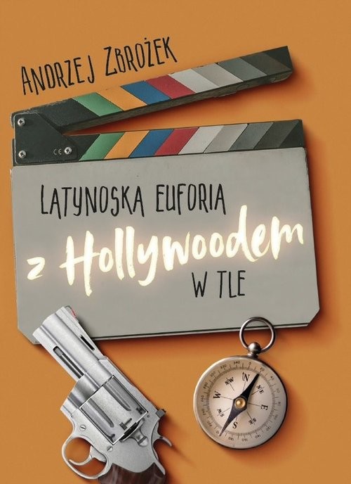 okładka Latynoska euforia z Hollywoodem w tle książka | Andrzej Zbrożek