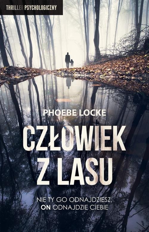 okładka Człowiek z Lasu książka | Locke Phoebe