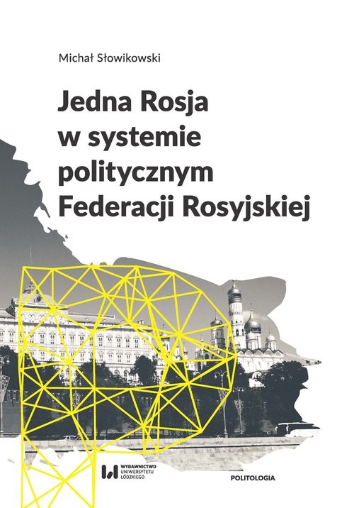 okładka Jedna Rosja w systemie politycznym Federacji Rosyjskiej książka | Słowikowski Michał
