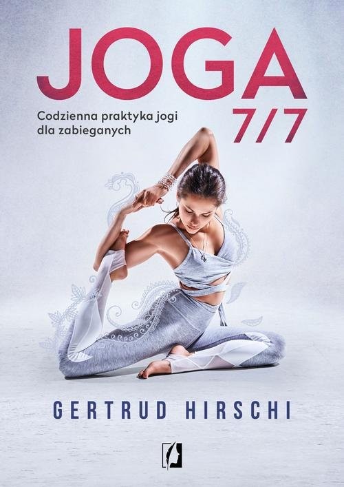 okładka Joga 7/7 Codzienna praktyka jogi dla zabieganych książka | Hirschi Gertrud