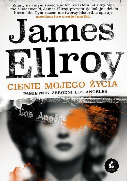 okładka Cienie mojego życia Pamiętnik zbrodni Los Angeles książka | James Ellroy