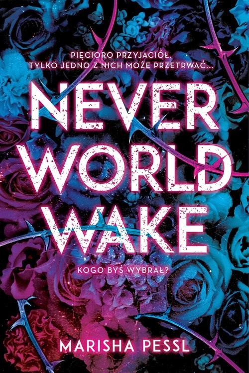 okładka Neverworld Wake książka | Marisha Pessl