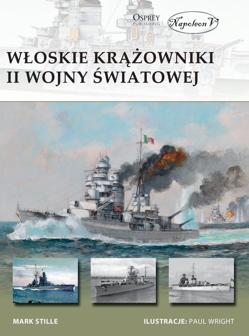 okładka Włoskie krążowniki II wojny światowej książka | Mark E. Stille