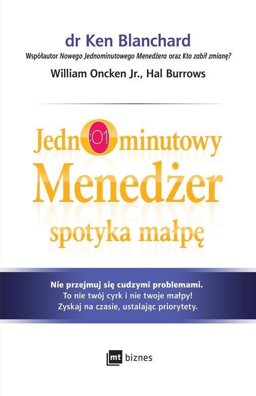okładka Jednominutowy Menedżer spotyka małpę książka | Ken Blanchard, William Jr. Oncken, Hal Burrows