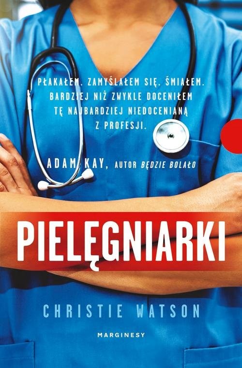 okładka Pielęgniarki Sceny ze szpitalnego życia książka | Christie Watson