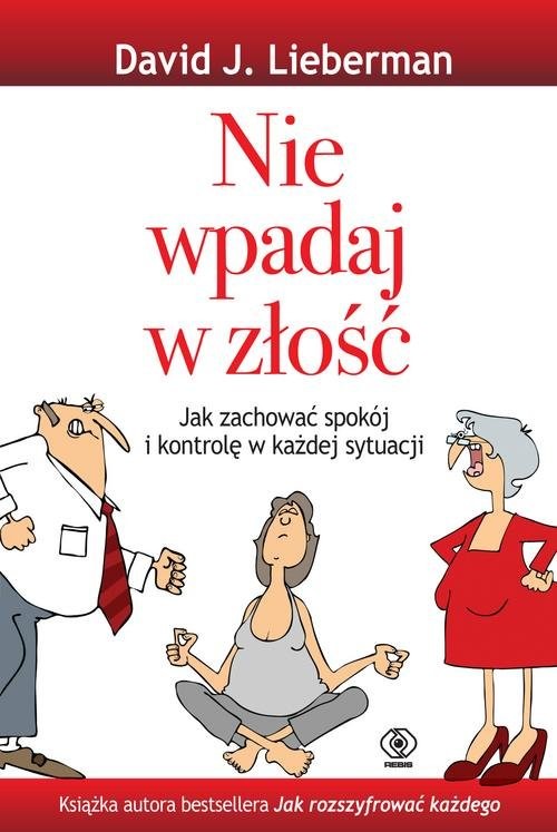 okładka Nie wpadaj w złość książka | David J. Lieberman
