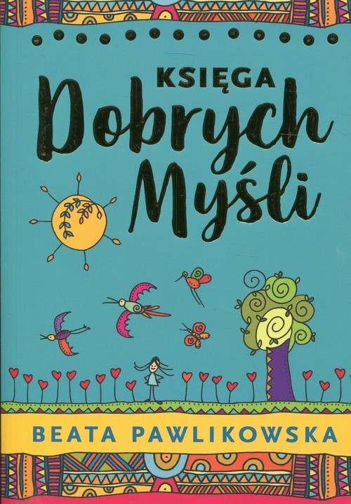 okładka Księga dobrych myśli książka | Beata Pawlikowska