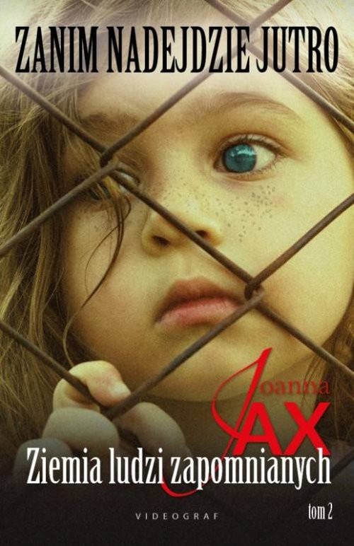 okładka Zanim nadejdzie jutro Tom 2 Ziemia ludzi zapomnianych książka | Joanna Jax