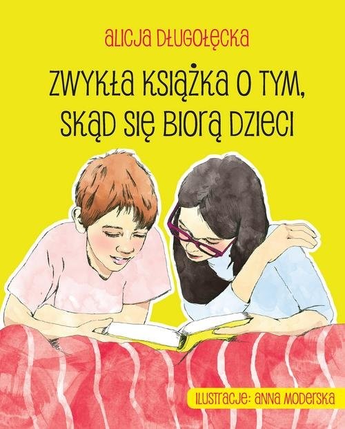okładka Zwykła książka o tym, skąd się biorą dzieci książka | Alicja Długołęcka