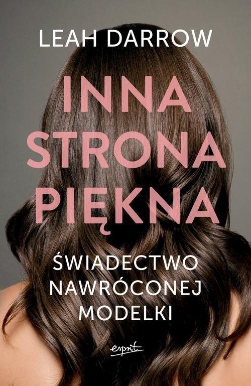 okładka Inna strona piękna Świadectwo nawróconej modelki książka | Darrow Leah