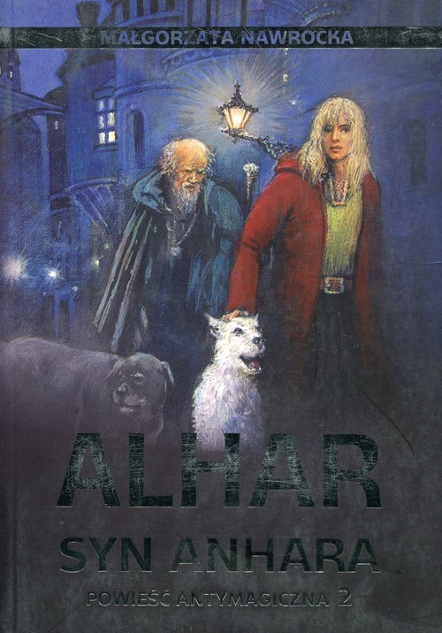 okładka Alhar syn Anhara Powieść antymagiczna 2 książka | Małgorzata Nawrocka