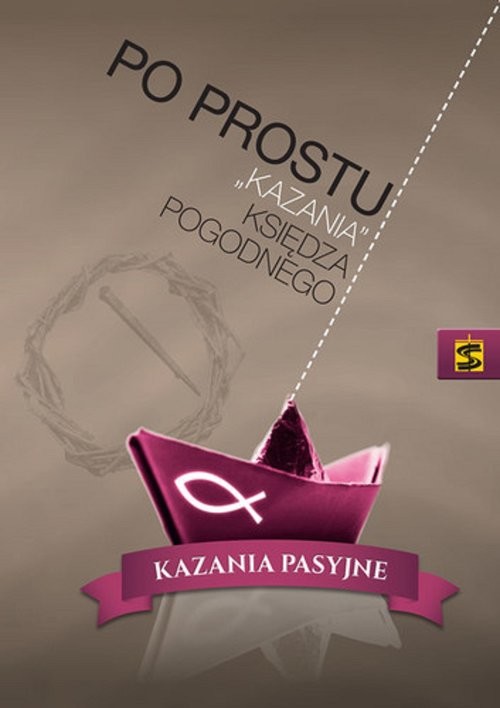 okładka Po prostu „kazania” księdza Pogodnego Kazania pasyjne książka | Ks.Pogodny