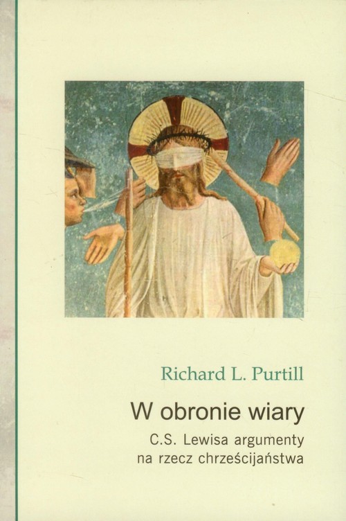 okładka W obronie wiary C.S. Lewisa argumenty na rzecz chrześcijaństwa książka | Richard L. Purtill