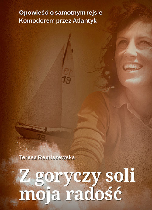 okładka Z goryczy soli moja radość książka | Remiszewska Teresa