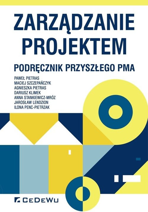 okładka Zarządzanie projektem Podręcznik przyszłego Pma książka | Paweł Pietras, Maciej Szczepańczyk, Agnieszka Pietras