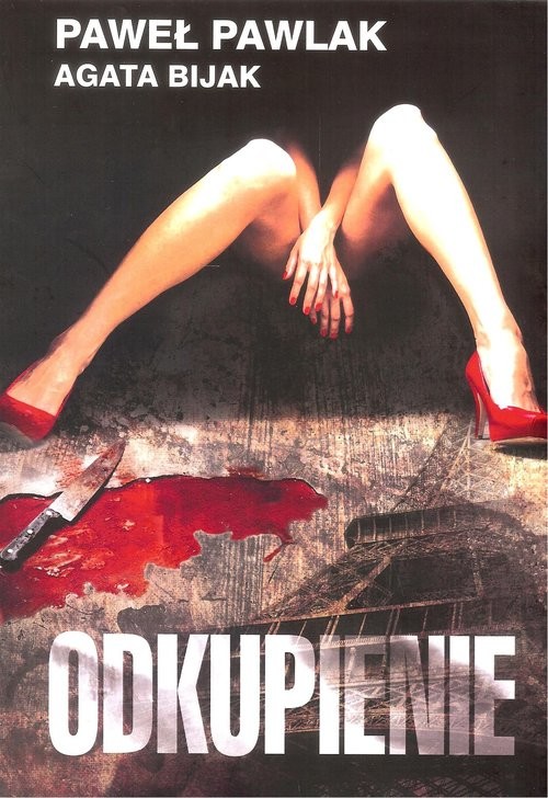 okładka Odkupienie książka | Paweł Pawlak, Agata Bijak