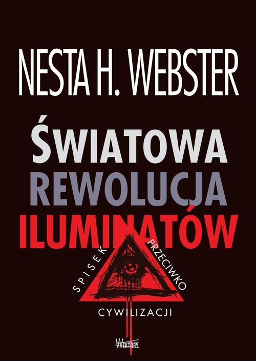 okładka Światowa rewolucja iluminatów Spisek przeciwko cywilizacji książka | Nesta H. Webster