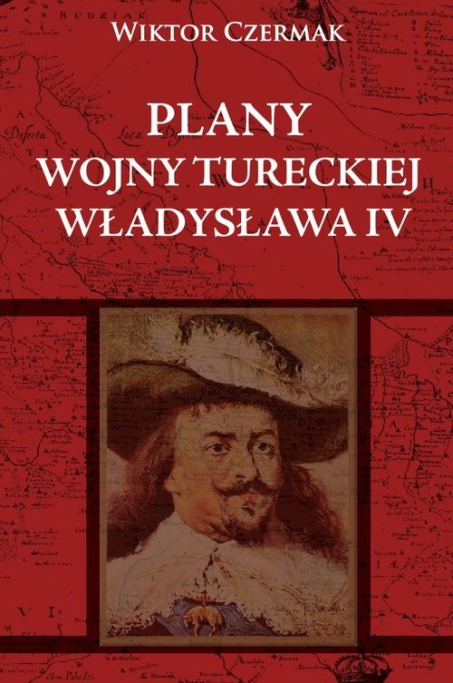 okładka Plany wojny tureckiej Władysława IV książka | Czermak Wiktor